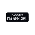 Bild in Galerie-Betrachter laden, Dad Says I'm Special Embroidered Morale Patch Hook Backing 3.5 X 1.5 by kiloninerpets