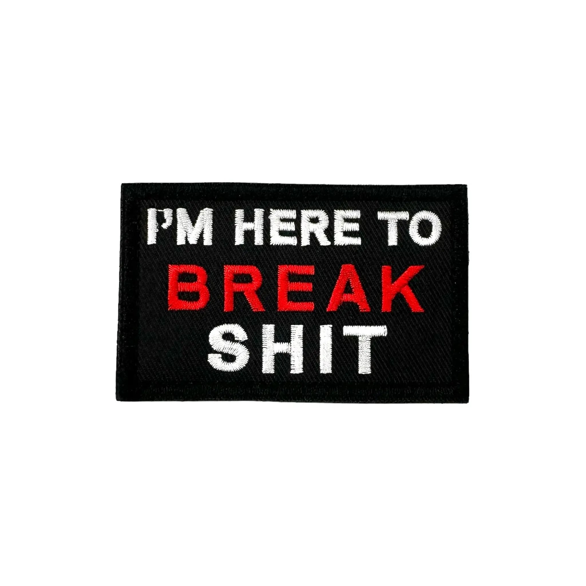 Break Shit Tactical Morale Patch Heavy Duty Hook Fastener Textile Velcro 3x2 Inch For Vest Backpack One Size by kiloninerpets