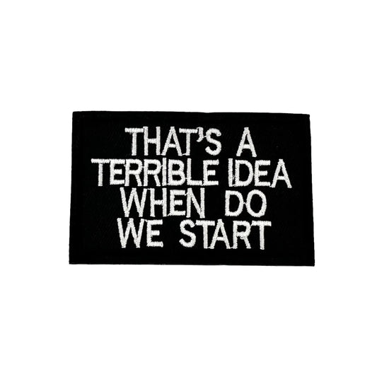 Terrible Idea Morale Patch That's A Terrible Idea When Do We Start Velcro Hook Backing Tactical Vest by kiloninerpets