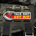 Load image into Gallery viewer, Talk Shit Get Bit Morale Patch 4.5x1.5 Embroidered Hook Fastener by kiloninerpets
