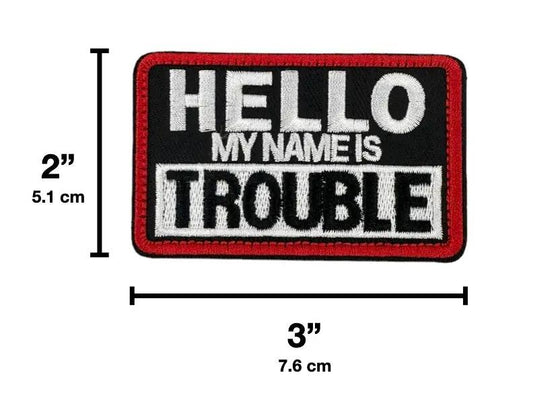 Name Trouble Morale Patch Hello My Name Is Trouble 2x3 Inches Velcro by kiloninerpets