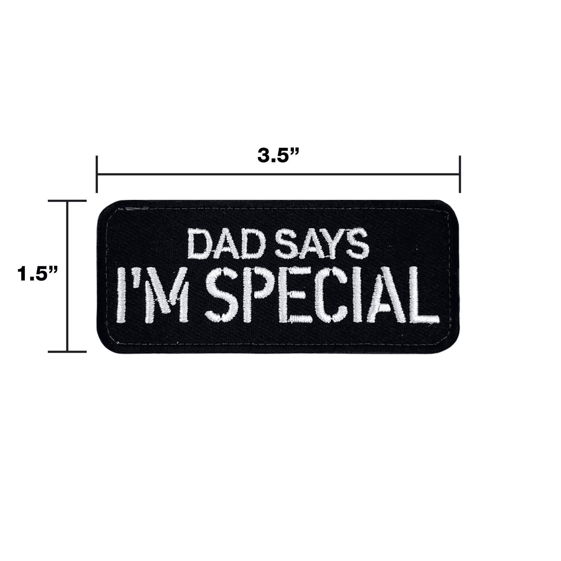 Dad Says I'm Special Embroidered Morale Patch Hook Backing 3.5 X 1.5 by kiloninerpets